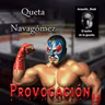 Provocación Queta Navagómez