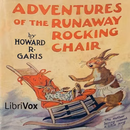 Adventures of the Runaway Rocking Chair by Howard R. Garis (1873 - 1962)