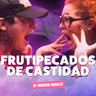 ¡FrutiPECADOS de castidad! Ft. Donovan Morales - T10E27