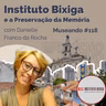 Museando #118: Instituto Bixiga e a Preservação da Memória - feat. Danielle Franco da Rocha