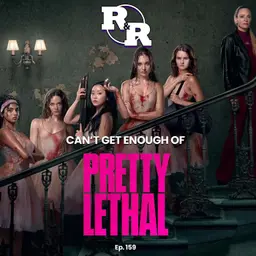 R&R 159: Ballet & Bloodshed