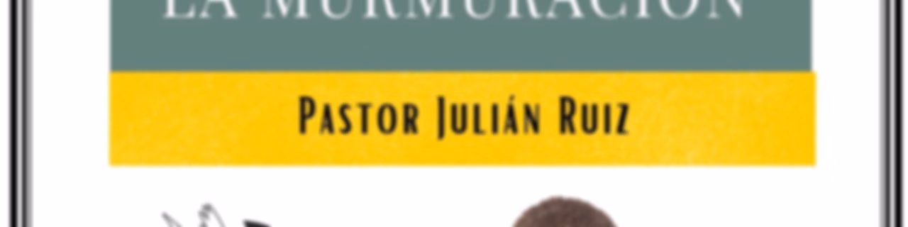 Serie 1: El Sutil Pecado de la Murmuración.