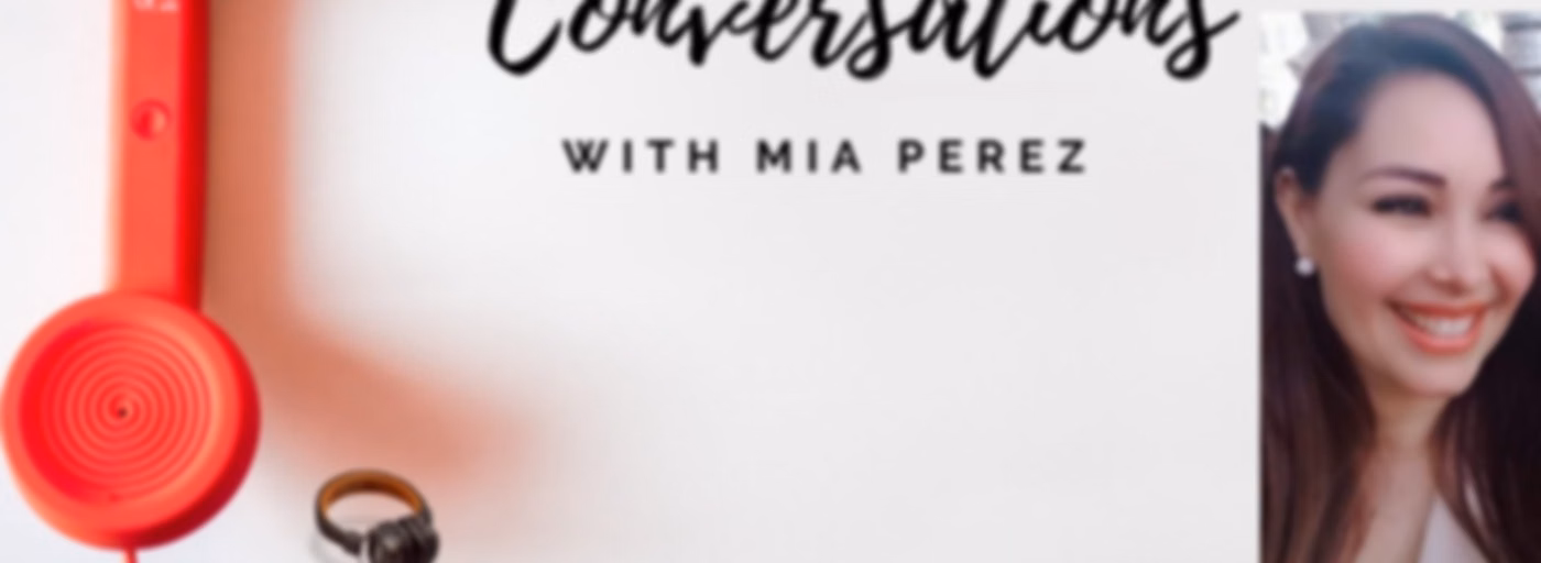 Real Conversations with Mia Perez