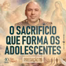O Sacrifício Que Forma os Adolescentes | 40 Dias com São Miguel Arcanjo 2026 | #15