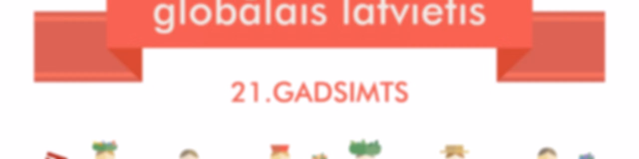 Globālais latvietis. 21. gadsimts