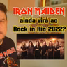 Iron Maiden ainda virá ao Rock in Rio de 2022?