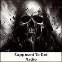 Supposed To Rot Radio