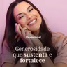 GENEROSIDADE QUE SUSTENTA E FORTALECE