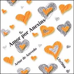 Amor por Anexins by Artur de Azevedo (1855 - 1908)