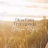 Dios está trabajando