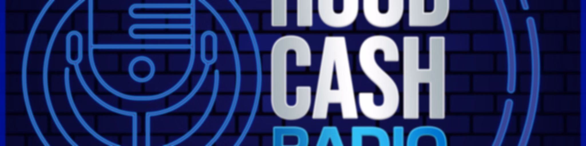 Hood Cash Radio: Podcast Edition