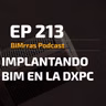 213 Implantando BIM en la DXPC, con José Emilio Nogués y Antonio Tort