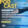 #11_24: GOTAS OLÍMPICAS: Distribuição Verbas nos Esportes Olímpicos por Ricardo de Moura