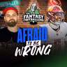 Fantasy Football - Players We're Afraid to Be Wrong About - Podcast for 9/2