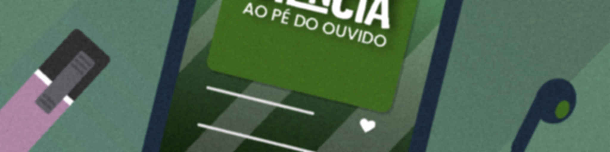 Ciência ao Pé do Ouvido