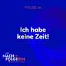 Folge 54 - Ich habe keine Zeit!