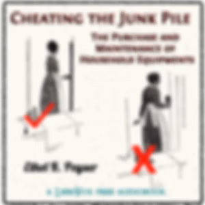Cheating the Junk-Pile — The Purchase and Maintenance of Household Equipments by Ethel Rose Peyser (1887 - 1961)