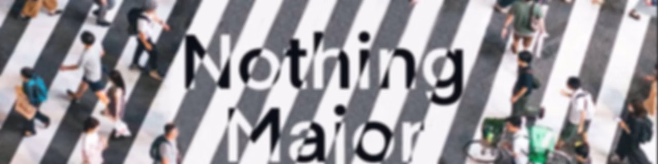 Nothing Major