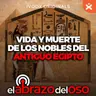 Vida y muerte de los nobles en el antiguo Egipto