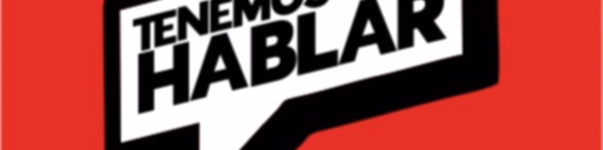Tenemos Que Hablar Podcast