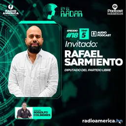 Episodio #18| T5 En el Radar con Rafael Sarmiento, diputado del Partido Libre.