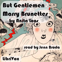 "But Gentlemen Marry Brunettes" by Anita Loos (1888 - 1981)