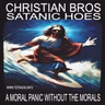 Christian Bros & Satanic Hoes: A Moral Panic without Morals (September 9, 2026)