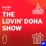 The Lovin Doha Show