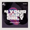 4 Your Earz Only Vol. 17