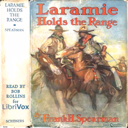 Laramie Holds The Range by Frank H. Spearman (1859 - 1937)