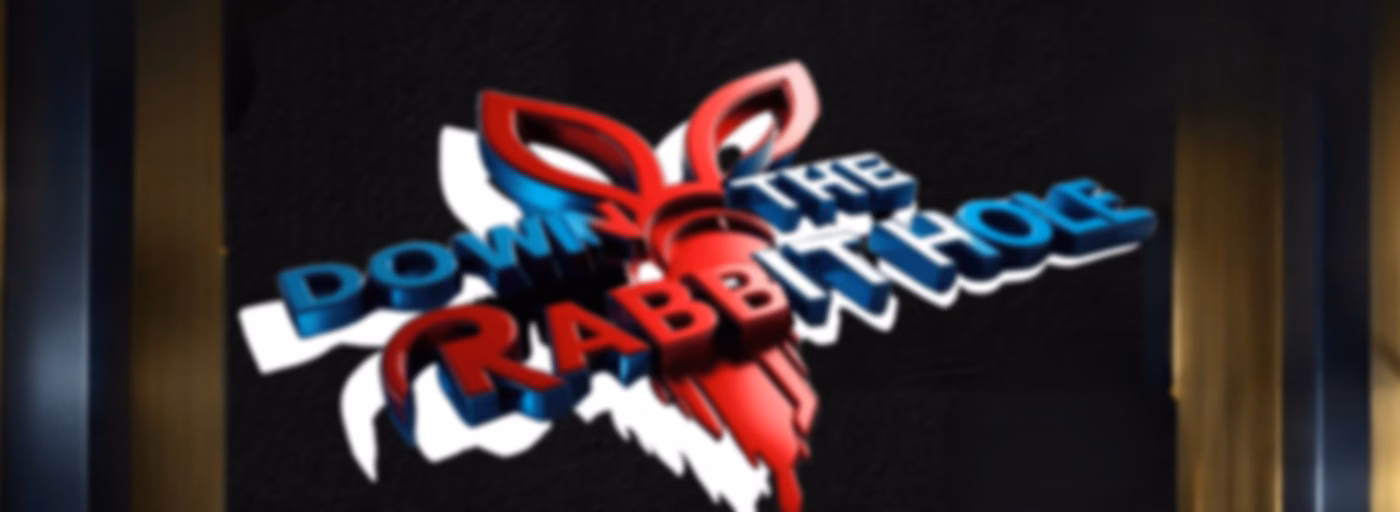 Down The Rabbit Hole