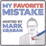 My Favorite Mistake: Learning Without Blame in Business and Leadership