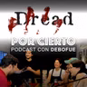 218 Episodio especial: Jugamos DREAD y sobrevivimos (más o menos)