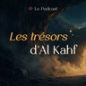 (Rediffusion) Les trésors d’Al Kahf - La beauté du pouvoir