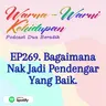 EP269. Bagaimana Nak Jadi Pendengar Yang Baik.