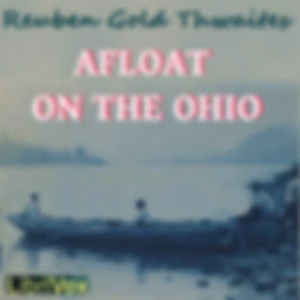 Afloat on the Ohio by Reuben Gold Thwaites (1853 - 1913)