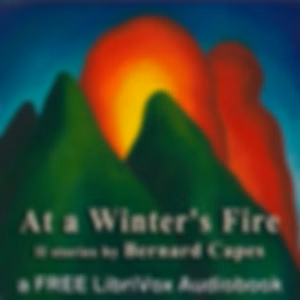 At a Winter's Fire by Bernard Capes (1854 - 1918)