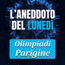 Olimpiadi Parigine - Aneddoto del Lunedì #48