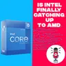 🔴IS INTEL FINALLY CATCHING UP TO AMD