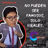 No pueden ser famosos, solo virales