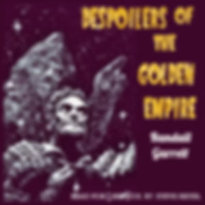 Despoilers of the Golden Empire by Randall Garrett (1927 - 1987)