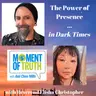The Power of Presence in Dark Times with the Reverend Elisha Christopher