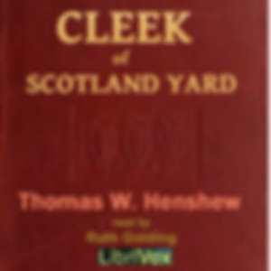 Cleek of Scotland Yard by Thomas W. Hanshew (1857 - 1914)
