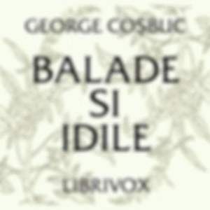 Balade si Idile by George Coșbuc (1866 - 1918)