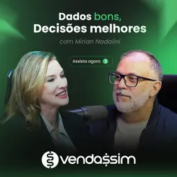Dados bons, decisões melhores | Mirian Nadalini | Vendassim