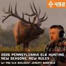Ep. 492: 2026 Pennsylvania Elk Hunting — New Seasons, New Rules w/ PGC Elk Biologist Jeremy Banfield