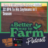 377: How A Wisconsin Farmer Added 22 BPA To His Soybeans in 1 Season