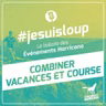 Combiner vacances et course!