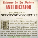 Anti-Dictator: The Discours sur la servitude voluntaire by Étienne de La Boétie (1530 - 1563)