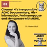 WS83 Channel 4’s Irresponsible ADHD Documentary, Misinformation, Understanding Perimenopause and Menopause with Dr. Helen Wall.